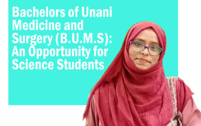 Bachelors of Unani Medicine and Surgery (B.U.M.S): An Opportunity for Science Students