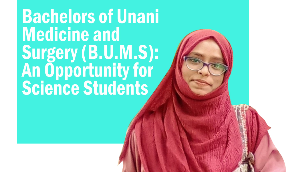 Bachelors of Unani Medicine and Surgery B.U.M.S An Opportunity