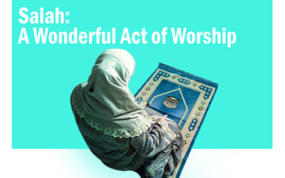 Salah: A Wonderful Act of Worship