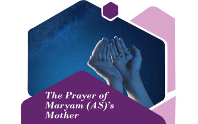 The Prayer of Maryam (AS)’s Mother