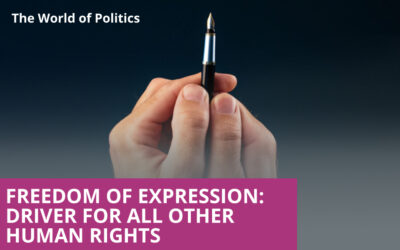 FREEDOM OF EXPRESSION: DRIVER FOR ALL OTHER HUMAN RIGHTS