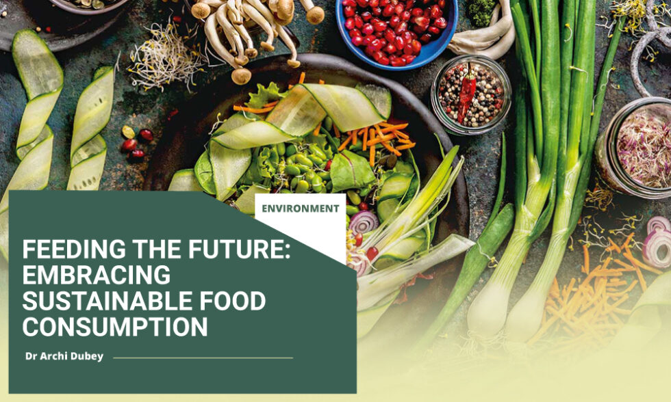 FEEDING THE FUTURE: EMBRACING SUSTAINABLE FOOD CONSUMPTION - Aura  Monthly e Magazine