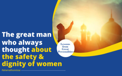 The great man who always thought about the safety & dignity of women