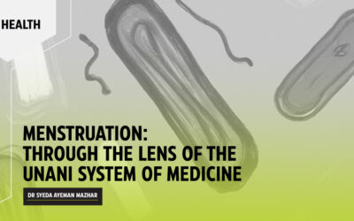 MENSTRUATION:THROUGH THE LENS OF THE UNANI SYSTEM OF MEDICINE