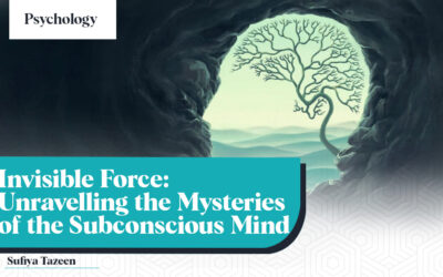 Invisible Force Unravelling The Mysteries  of the subconcious mind
