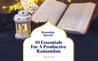 10 Essentials For A Productive Ramadan