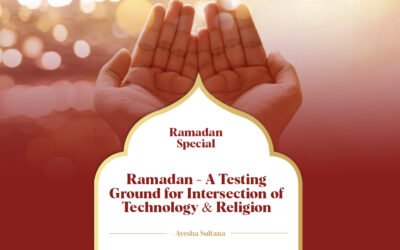 Ramadan – A Testing Ground for Intersection of Technology & Religion