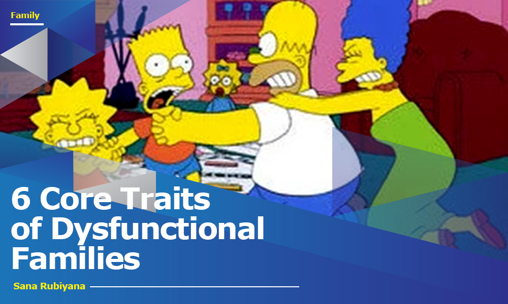 6 Core Traits of Dysfunctional Families - Aura | Monthly e Magazine